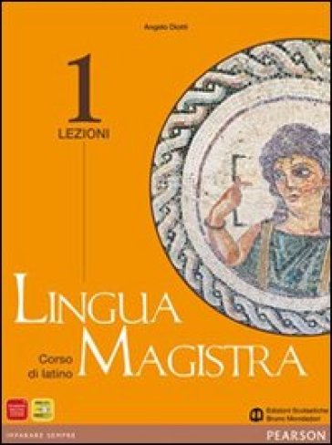 Lingua magistra. Lezioni. Per i Licei e gli Ist. magistrali. 1. - Angelo Diotti