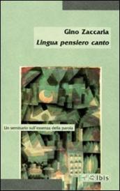 Lingua pensiero canto. Un seminario sull essenza della parola