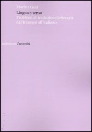 Lingua e senso. Problemi di traduzione letteraria dal francese all'italiano - Marina Geat