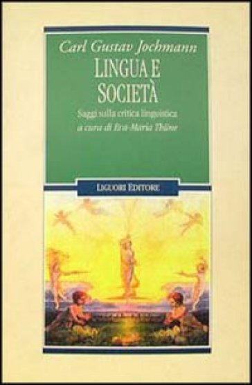 Lingua e società. Saggi sulla critica linguistica - Carl G. Jochmann