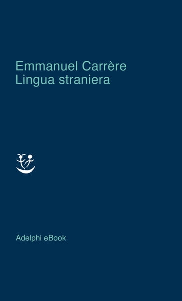 Lingua straniera - Emmanuel Carrère