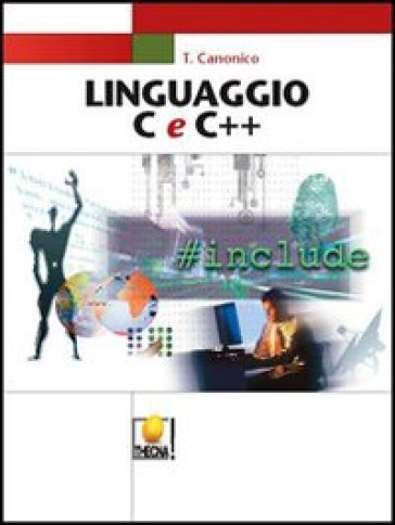 Linguaggio C e C++. Per le Scuole superiori - Canonico