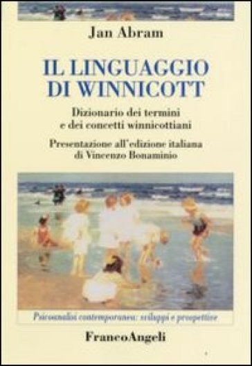 Linguaggio di Winnicott. Dizionario dei termini e dei concetti winnicottiani (Il) - Jan Abram