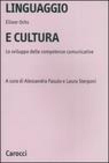 Linguaggio e cultura. Lo sviluppo delle competenze comunicative - Elinor Ochs