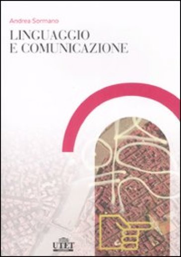 Linguaggio e comunicazione - Andrea Sormano