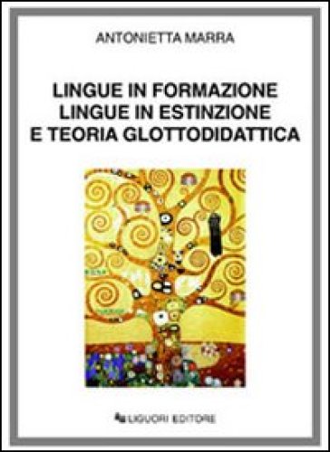 Lingue in formazione lingue in estinzione e teoria glottodidattica - Antonietta Marra