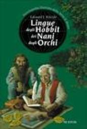 Lingue degli hobbit dei nani degli orchi. Enciclopedia illustrata della Terra di mezzo