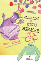 Linzizchichè il succo migliore che c è