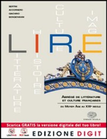 Lire. Vol. unico. Per le Scuole superiori. Ediz. ridotta. Con espansione online - M. Bertini - S. Accornero - C. Bongiovanni