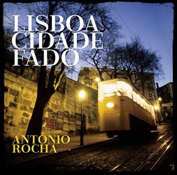 Lisboa cidade fado (live) - ANTONIO ROCHA