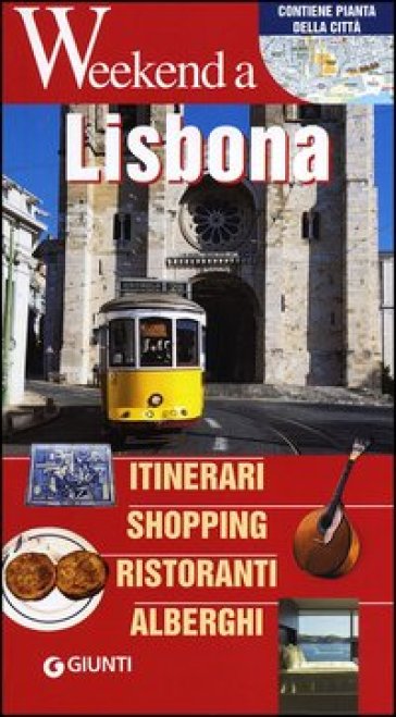 Lisbona. Itinerari, shopping, ristoranti, alberghi - Gianluca Miraglia