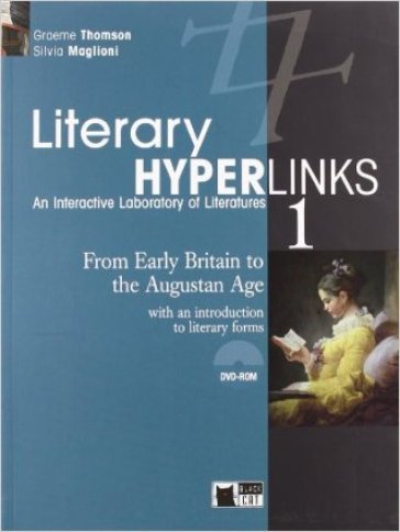Literary hyperlinks. Per le Scuole superiori. Con DVD-ROM. 1: From early Britain to the augustan age