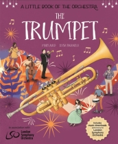 A Little Book of the Orchestra: The Trumpet