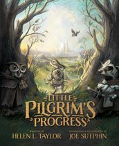 Little Pilgrim s Progress: The Illustrated Edition