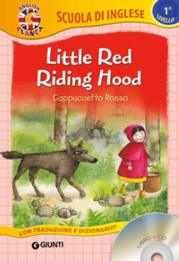 Little Red Riding Hood-Cappuccetto Rosso. Con CD Audio