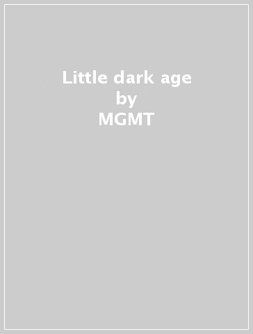 Little dark age - MGMT