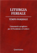 Liturgia feriale. Tempo pasquale. Commenti e preghiere per il presidente e il lettore