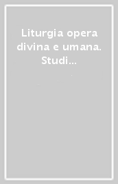 Liturgia opera divina e umana. Studi sulla riforma liturgica