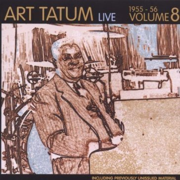 Live 1955-1956 volume 8 - Art Tatum
