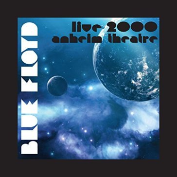 Live 2000 aneheim theatre - Blue Floyd