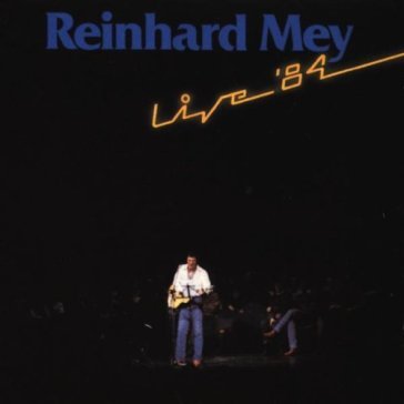 Live '84 - REINHARD MEY