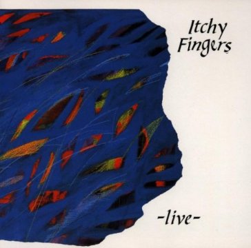 Live - Itchy Fingers