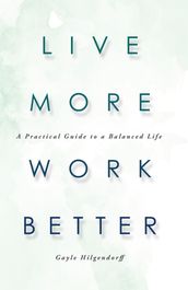 Live More, Work Better