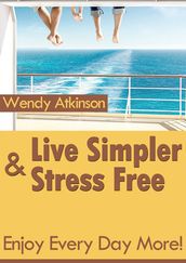 Live Simpler and Stress Free