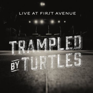 Live at first.. -cd+dvd- - TRAMPLED BY TURTLES