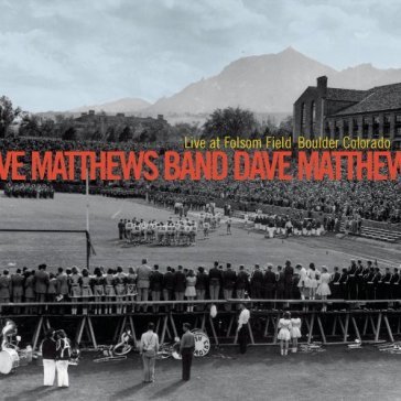 Live at folson field, bou - DAVE -BAND- MATTHEWS