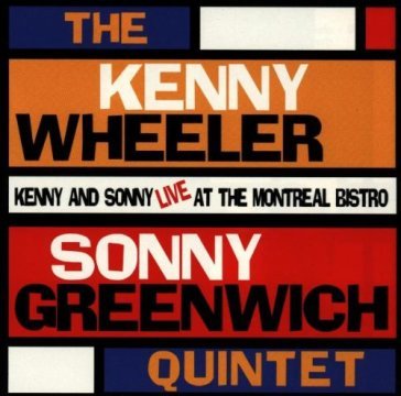 Live at montreal bistro - Kenny Wheeler & Sonn