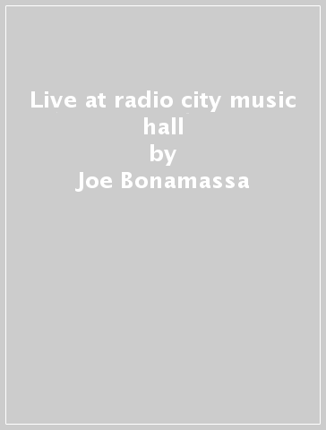Live at radio city music hall - Joe Bonamassa