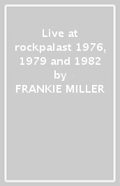 Live at rockpalast 1976, 1979 and 1982