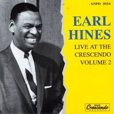 Live at the crescendo v.2 - Hines Earl
