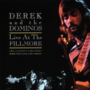 Live at the fillmore - Derek & the Dominos