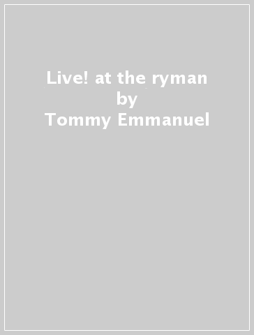 Live! at the ryman - Tommy Emmanuel