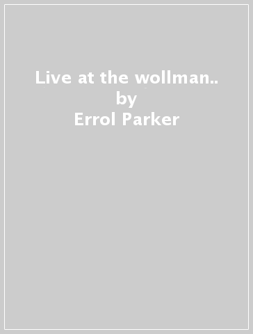 Live at the wollman.. - Errol Parker