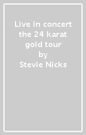 Live in concert the 24 karat gold tour