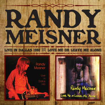 Live in dallas/love me or leave me alone - Randy Meisner