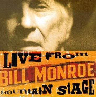 Live from mountain stage - Bill Monroe