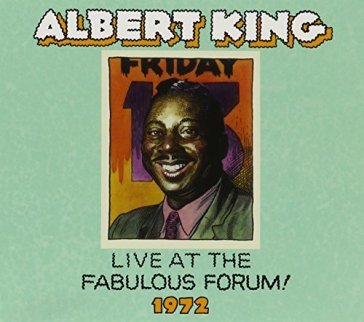 Live from the fabulous forum 1972 - Albert King