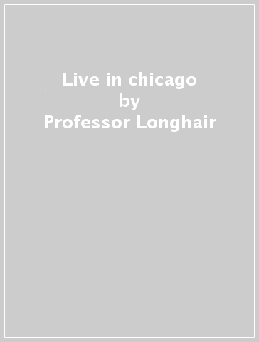 Live in chicago - Professor Longhair