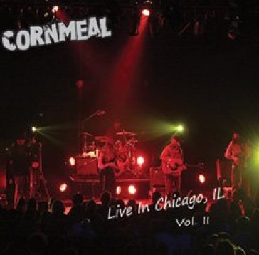 Live in chicago vol.2 - CORNMEAL