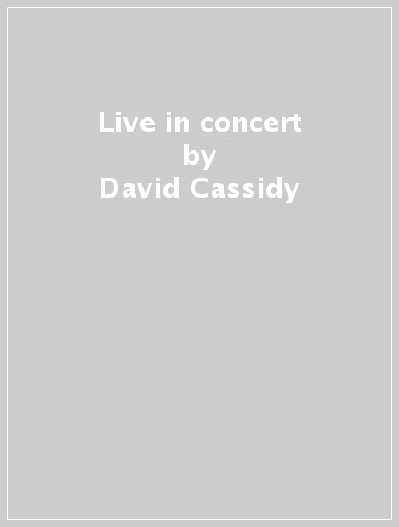 Live in concert - David Cassidy