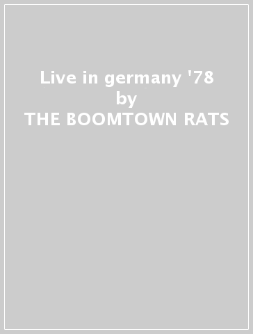 Live in germany '78 - THE BOOMTOWN RATS