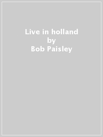 Live in holland - Bob Paisley
