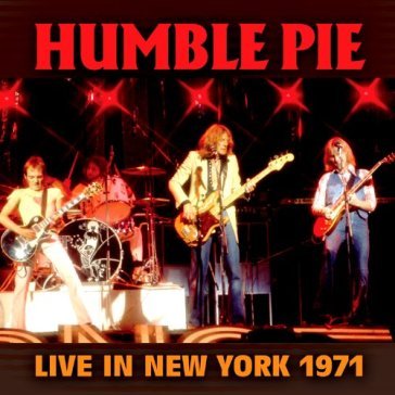 Live in new york 1971 - Humble Pie