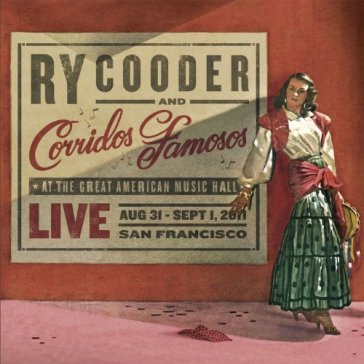 Live in san francisco - Ry Cooder & Corridos