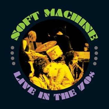 Live in the 70's - Soft Machine