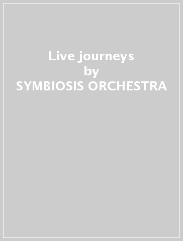 Live journeys - SYMBIOSIS ORCHESTRA